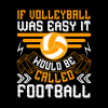 If Volleyball Was Easy It Would Be Called Football Throw Pillow Official Volleyball Gifts Merch