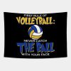 First Rule Of Volleyball Tapestry Official Volleyball Gifts Merch