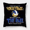 First Rule Of Volleyball Throw Pillow Official Volleyball Gifts Merch