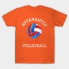 Apparently I Like Volleyball Funny Volleyball Gift T-Shirt Official Volleyball Gifts Merch