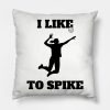 Womens Volleyball I Like To Spike Volleyball Playe Throw Pillow Official Volleyball Gifts Merch