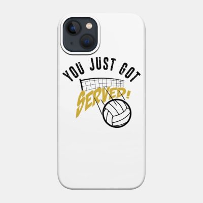 You Just Got Served Funny Volleyball Shirt Phone Case Official Volleyball Gifts Merch