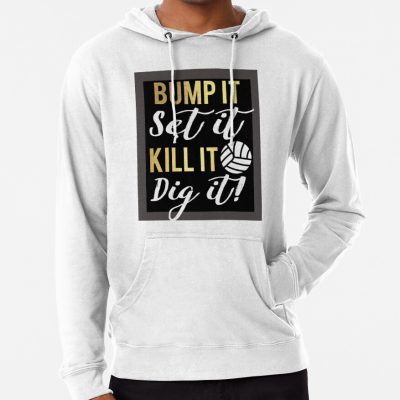 Cool Volleyball Gift Bump It Set It Kill It Dig It Hoodie Official Volleyball Gifts Merch