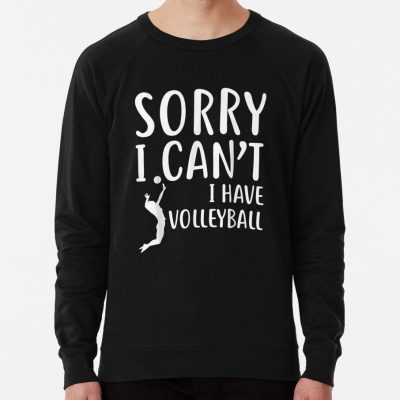Sorry I Can'T I Have Volleyball Funny Sport Athlete Sweatshirt Official Volleyball Gifts Merch