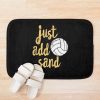 Just Add Sand Funny Volleyball T-Shirt Beach Lovers Sticker Bath Mat Official Volleyball Gifts Merch