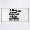 Volleyball A Day Without Volleyball Is Like Mouse Pad Official Volleyball Gifts Merch