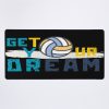 Get Your Dream- Volleyball! Mouse Pad Official Volleyball Gifts Merch