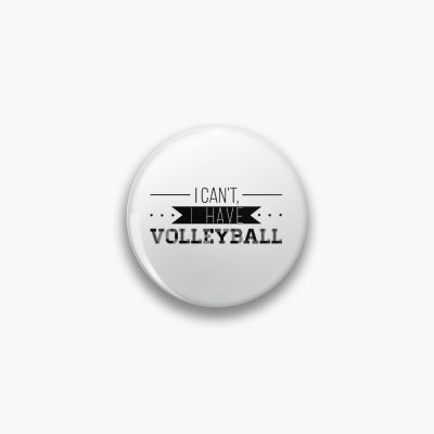 I Can'T, I Have Volleyball Pin Official Volleyball Gifts Merch